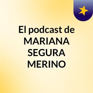 El podcast de MARIANA SEGURA MERINO