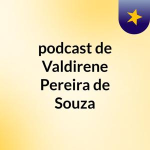 podcast de Valdirene Pereira de Souza