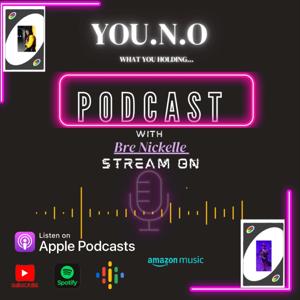 YOU.N.O W/ Bre Nickelle