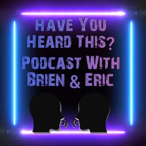 Have You Heard This? Podcast