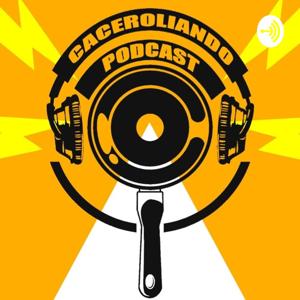 Caceroliando Podcast