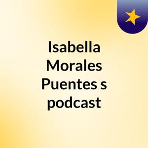 Isabella Morales Puentes's podcast