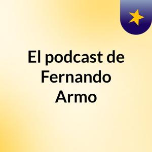 El podcast de Fernando Armo