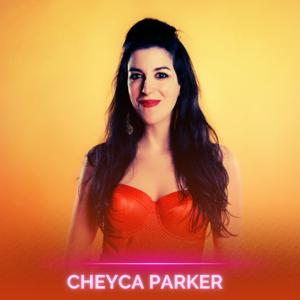 Cheyca Parker Podcast