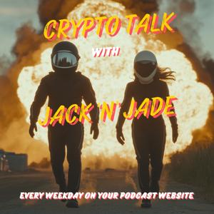 Crypto Talk with Jack 'n' Jade