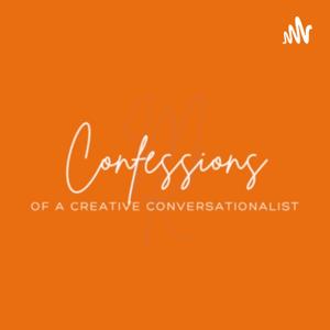 Confessions of a Creative Conversationalist