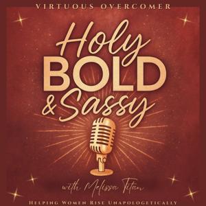 Holy, Bold and Sassy w/Virtuous Overcomer