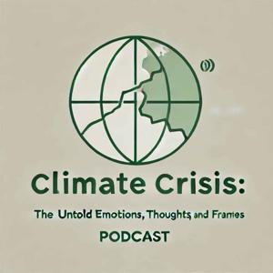 climate crisis: the untold emotions, thoughts and frames