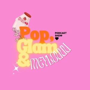 Pop, Glam & Meylouuu