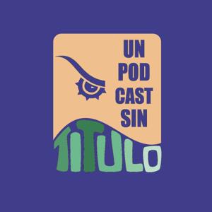 Un Podcast Sin Título