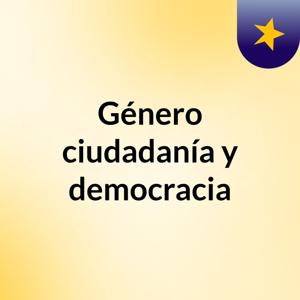 Género, ciudadanía y democracia