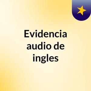 Evidencia audio de ingles