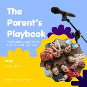 The Parent's Playbook: Tools and Guidance for Parents and Learners