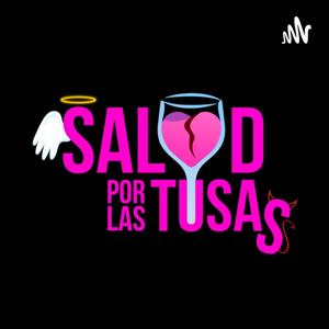 Salud por las tusas Podcast