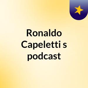 Ronaldo Capeletti's podcast