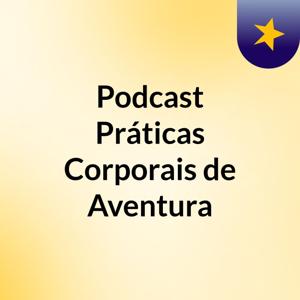 Podcast Práticas Corporais de Aventura