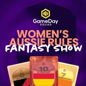 Women's Aussie Rules Fantasy Show - GameDay Squad