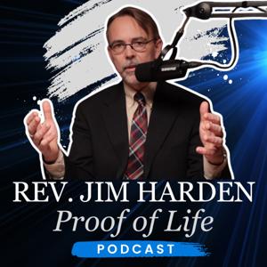 Proof of Life with Rev. Jim Harden