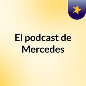 El podcast de Mercedes