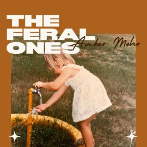 The Feral Ones Podcast