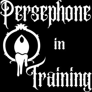 Persephone in Training