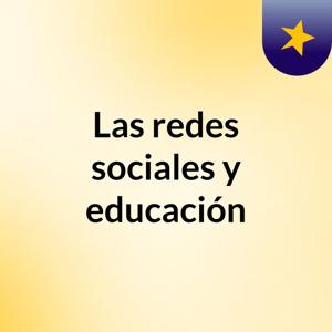 Las redes sociales y educación