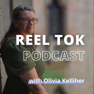 Reel Tok with Olivia Kelliher