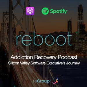 Reboot: Addiction Recovery Podcast