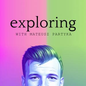 Exploring with Mateusz Partyka