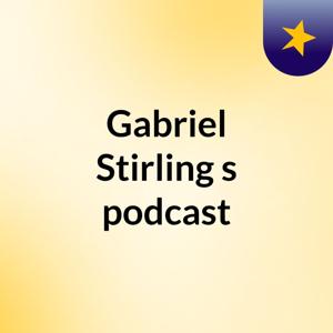 Gabriel Stirling's podcast