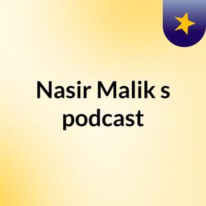 Nasir Malik's podcast