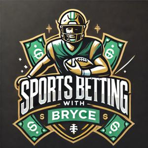 Sports Betting with Bryce