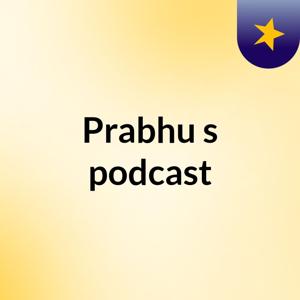 Prabhu's podcast