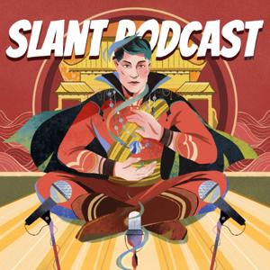 The Slant Podcast