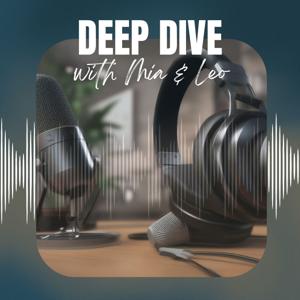 Deep Dive with Mia & Leo