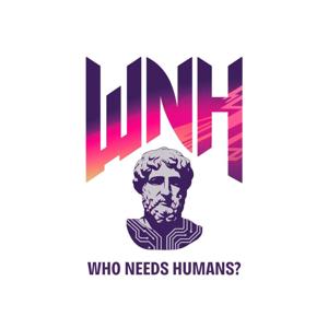 Who Needs Humans?