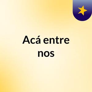 Acá entre nos