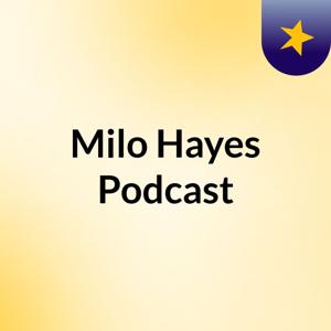 Milo Hayes Podcast