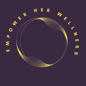Empower Her Wellness
