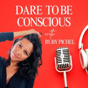 Dare To Be Conscious Podcast