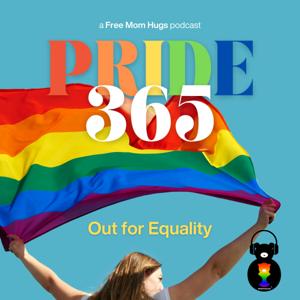 Pride 365: The Free Mom Hugs Podcast