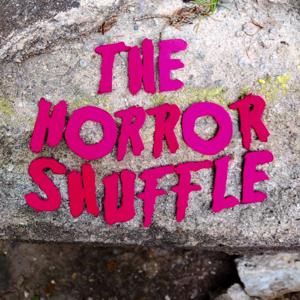 The Horror Shuffle