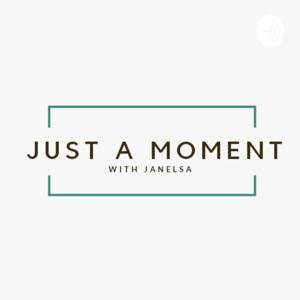 Just a Moment With Janelsa