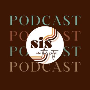 Sis in the City Podcast