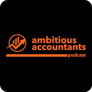 Ambitious Accountants Podcast
