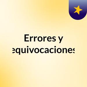Errores y equivocaciones