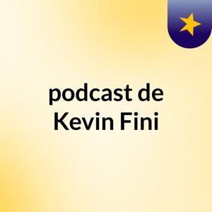 podcast de Kevin Fini