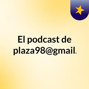 El podcast de autoplaza98@gmail.com