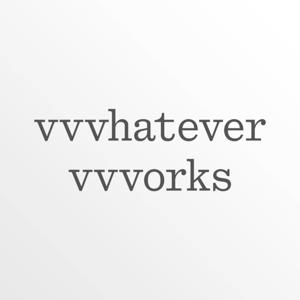 vvvhatever vvvorks