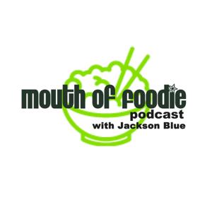 Mouth of Foodie Podcast